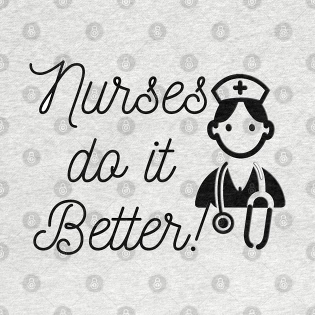 Nurses do it better by Steady Eyes